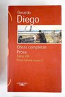 Obras completas Tomo VIII Prosa literaria 3 / Gerardo Diego