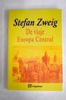 De viaje Europa Central / Stefan Zweig