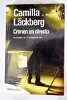 Crimen en directo / Camilla Lackberg