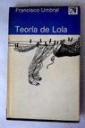Teora de Lola y otros cuentos / Francisco Umbral
