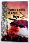 El ángel rojo / Franck Thilliez