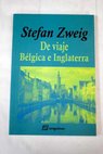 De viaje Blgica e Inglaterra / Stefan Zweig