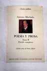 Poesa y prosa Tomo II Poesas completas / Antonio Machado