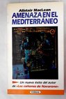 Amenaza en el Mediterrneo / Alistair MacLean