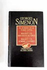 El Hombre de la torre Eiffel Maigret y el mayorista de vinos Maigret y el hombre solitario / Georges Simenon