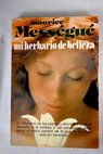 Mi herbario de belleza / Maurice Mességué