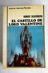 El castillo de lord Valentine / Robert Silverberg