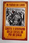 Costa y Unamuno en la crisis de fin de siglo / Manuel Tuñón de Lara