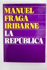 La República / Manuel Fraga Iribarne