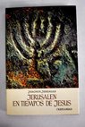 Jerusalén en tiempos de Jesús estudio económico y social del mundo del Nuevo Testamento / Joachim Jeremias