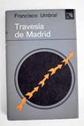 Travesa de Madrid / Francisco Umbral