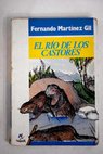 El río de los castores / Fernando Martínez Gil