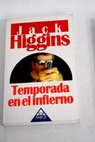 Temporada en el infierno / Jack Higgins