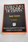Estructura econmica de Espaa / Ramn Tamames