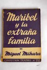 Maribel y la extraa familia / Miguel Mihura
