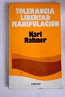 Tolerancia libertad manipulación / Hugo Rahner