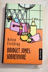 Bridget Jones sobreviviré / Helen Fielding