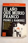 El año que murió Franco / Pedro J Ramírez