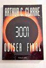 3001 odisea final / Arthur Charles Clarke