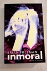 Inmoral / Brian Freeman