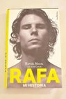 Rafa mi historia / Rafael Nadal