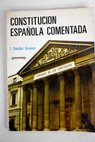 Constitucin espaola comentada / Enrique Snchez Goyanes