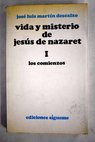 Vida y misterio de Jesús de Nazaret tomo I / José Luis Martín Descalzo