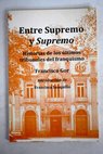 Entre Supremo y Supremo historias de los últimos tribunales del franquismo / Francisco Gor