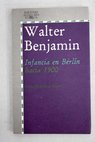 Infancia en Berlín hacia 1900 / Walter Benjamin