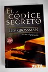 El cdice secreto / Lev Grossman
