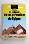 El enigma de las pirmides de Egipto / Pedro Guirao
