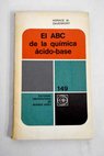 El ABC de la qumica cido base / Horace W Davenport