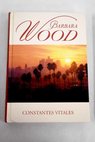 Constantes vitales / Barbara Wood