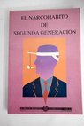 Narcohábito de segunda generación el caso vasco / José Ignacio Ruiz Olabuénaga