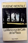 La mariposa del caf de la plaza / Eugenio Montale