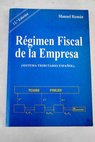 Régimen fiscal de la empresa sistema tributario español tomo I / Manuel Román