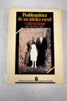 Problemática de un núcleo rural valenciano pasado demográfico crisis y perspectivas de la Serra d en Galceran / Joan Serafí Bernat i Martí