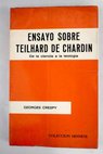 Ensayo sobre Teilhard de Chardin de la ciencia a la teología / Georges Crespy