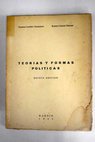 Teorias y formas polticas Primer curso de formacin politica / Gerardo Laguens Marquesn