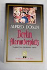 Berlín Alexanderplatz / Alfred Doblin