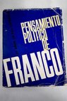 Pensamiento político de Franco antología / Francisco Franco Bahamonde