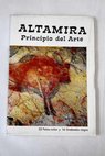 Altamira principio del arte / Miguel Ángel García Guinea
