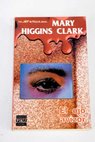 El ojo avizor / Mary Higgins Clark