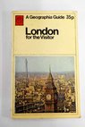 London for the visitor / Morris William George Gibbons Gavin