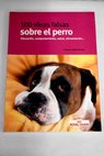 100 ideas falsas sobre el perro educacin comportamiento salud alimentacin / Laetitia Barlerin