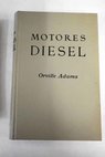 Motores Diesel / Orville Adams
