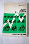 El plan o el antiazar / Pierre Massé