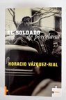 El soldado de porcelana / Horacio Vzquez Rial