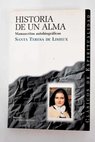 Historia de un alma manuscritos autobiográficos de Santa Teresa de Lisieux / Teresa del Niño Jesús