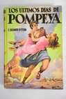 Los últimos días de Pompeya / Edward Bulwer Lytton